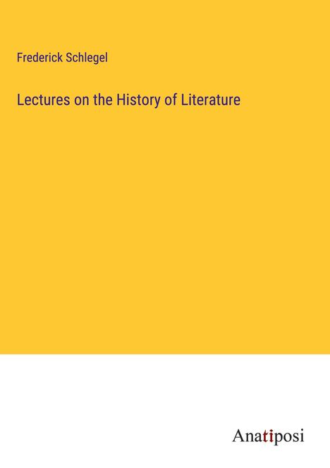 Frederick Schlegel: Lectures on the History of Literature, Buch