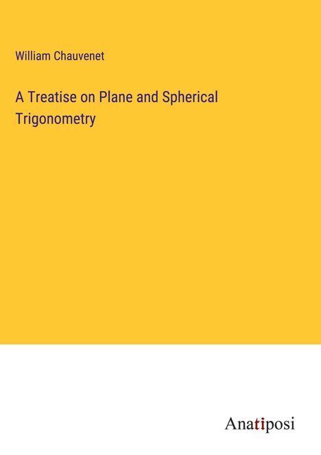 William Chauvenet: A Treatise on Plane and Spherical Trigonometry, Buch