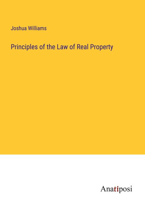 Joshua Williams: Principles of the Law of Real Property, Buch