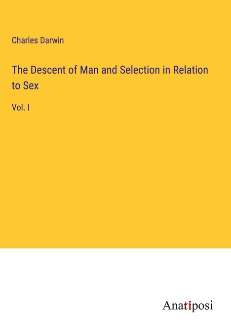 Charles Darwin: The Descent of Man and Selection in Relation to Sex, Buch
