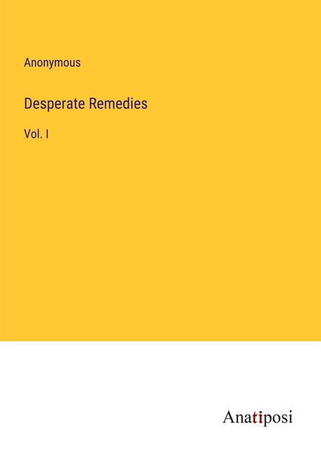 Anonymous: Desperate Remedies, Buch