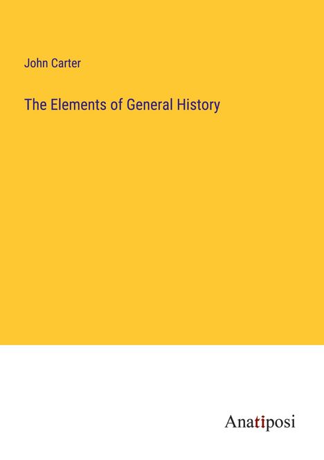 John Carter: The Elements of General History, Buch