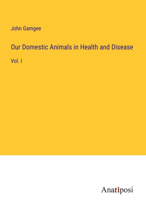 John Gamgee: Our Domestic Animals in Health and Disease, Buch