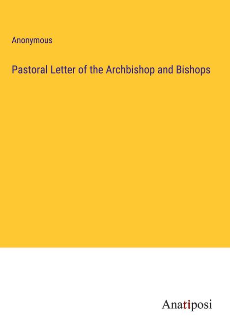 Anonymous: Pastoral Letter of the Archbishop and Bishops, Buch