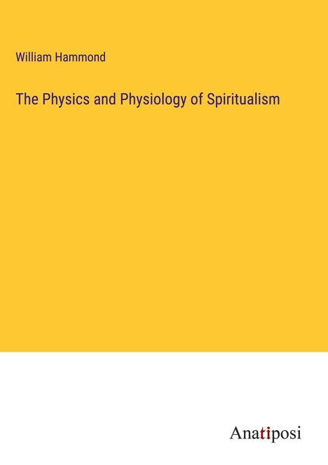 William Hammond: The Physics and Physiology of Spiritualism, Buch