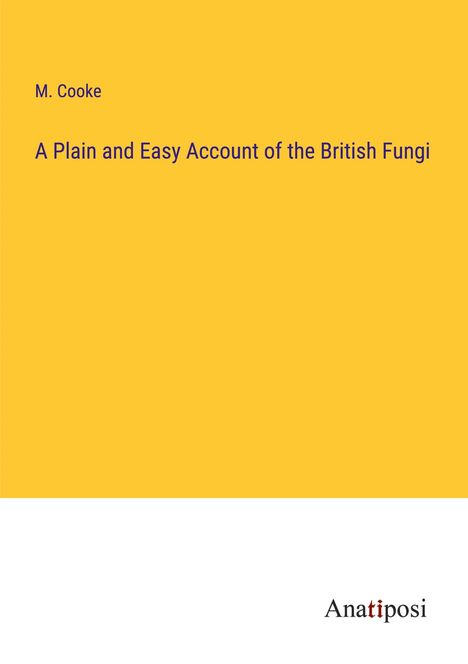M. Cooke: A Plain and Easy Account of the British Fungi, Buch