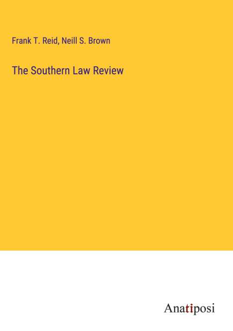 Frank T. Reid: The Southern Law Review, Buch