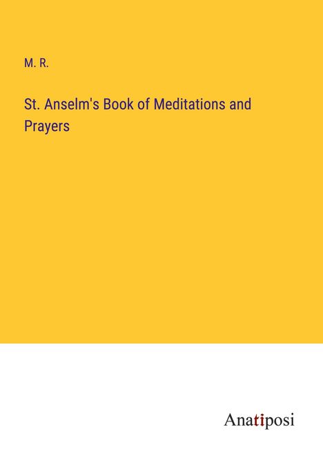 M. R.: St. Anselm's Book of Meditations and Prayers, Buch