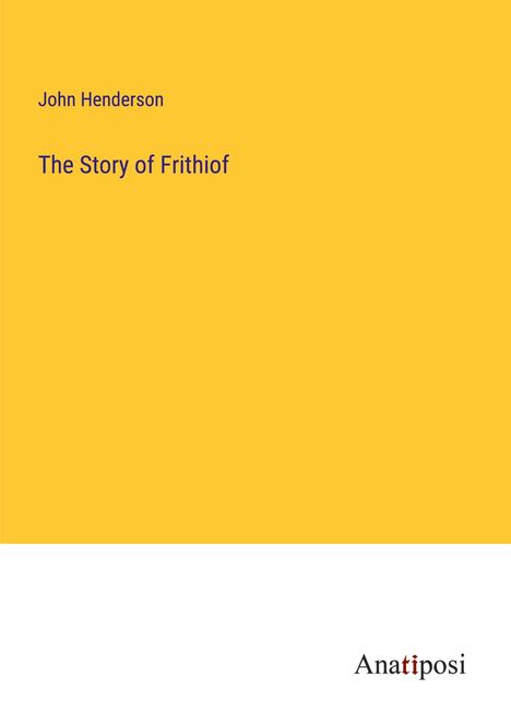 John Henderson: The Story of Frithiof, Buch