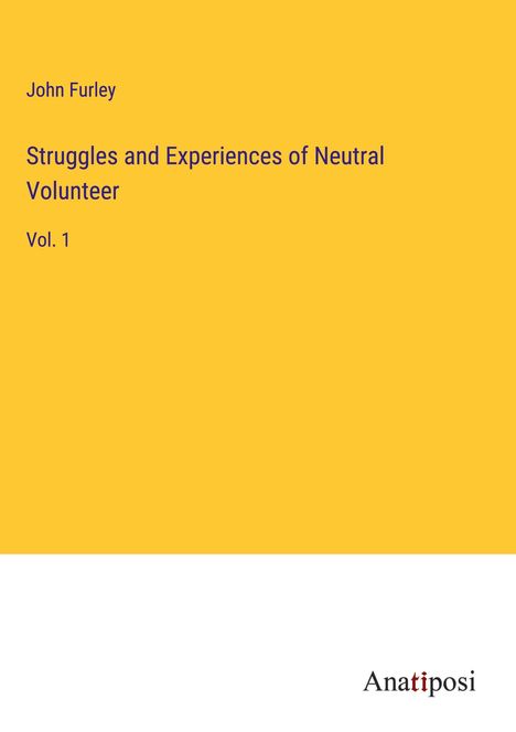 John Furley: Struggles and Experiences of Neutral Volunteer, Buch