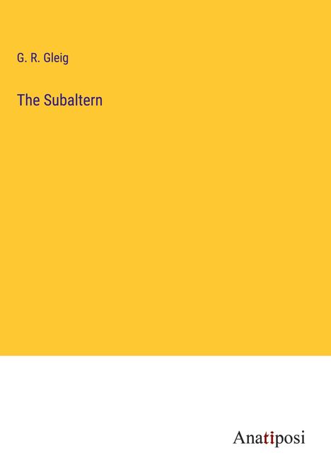 G. R. Gleig: The Subaltern, Buch