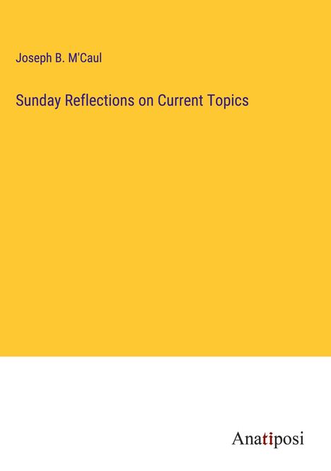 Joseph B. M'Caul: Sunday Reflections on Current Topics, Buch