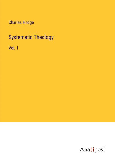 Charles Hodge: Systematic Theology, Buch