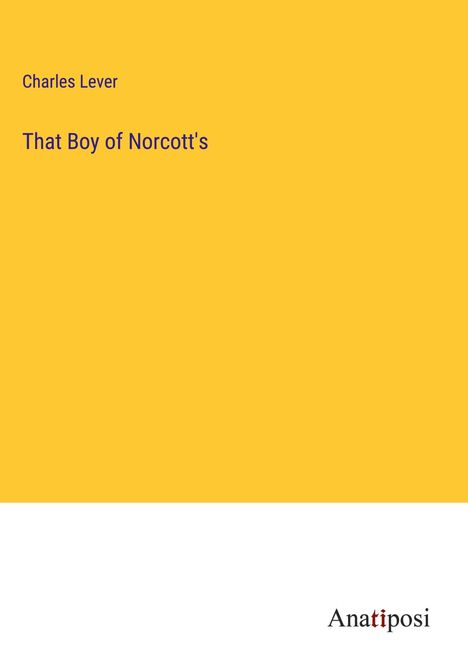 Charles Lever: That Boy of Norcott's, Buch