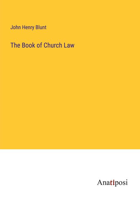 John Henry Blunt: The Book of Church Law, Buch