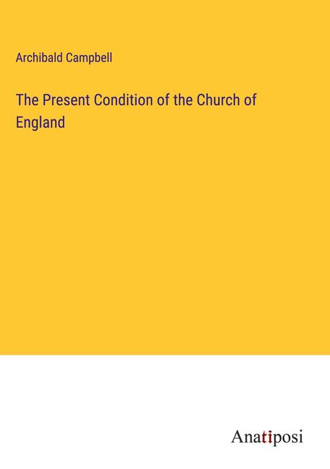 Archibald Campbell: The Present Condition of the Church of England, Buch