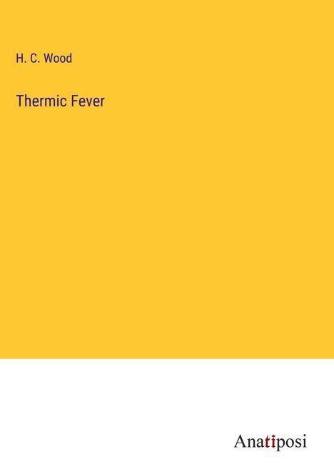 H. C. Wood: Thermic Fever, Buch