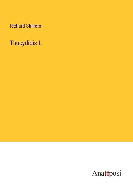 Richard Shilleto: Thucydidis I., Buch