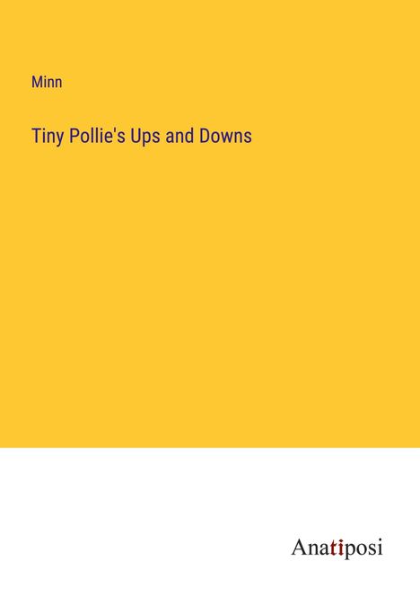 Minn: Tiny Pollie's Ups and Downs, Buch