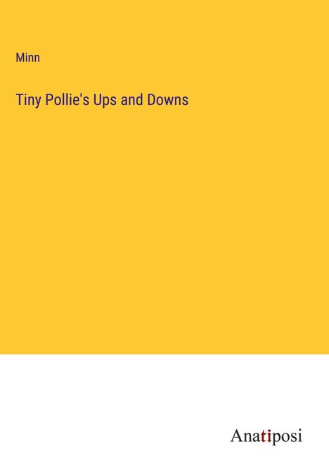 Minn: Tiny Pollie's Ups and Downs, Buch