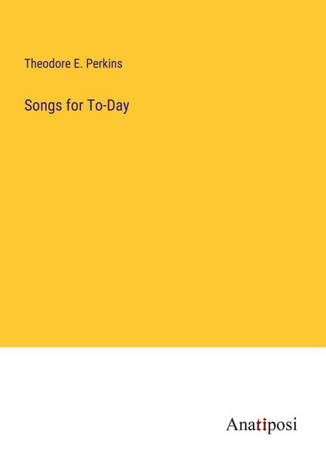Theodore E. Perkins: Songs for To-Day, Buch