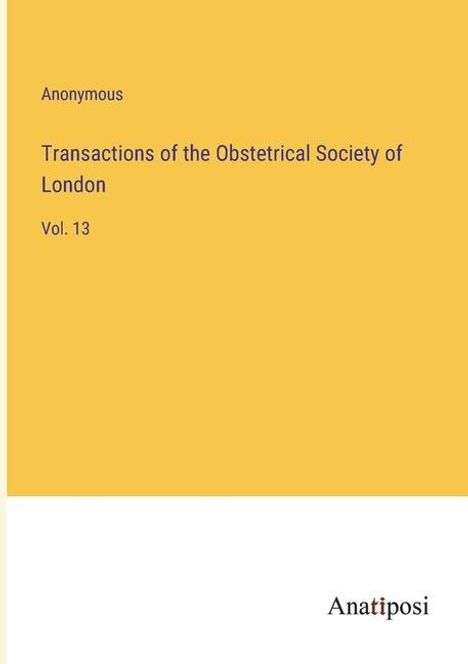 Anonymous: Transactions of the Obstetrical Society of London, Buch