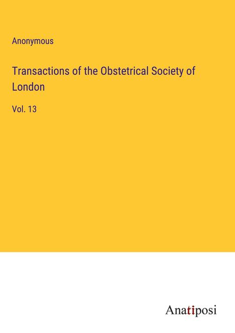 Anonymous: Transactions of the Obstetrical Society of London, Buch