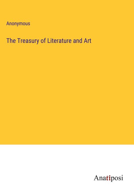 Anonymous: The Treasury of Literature and Art, Buch