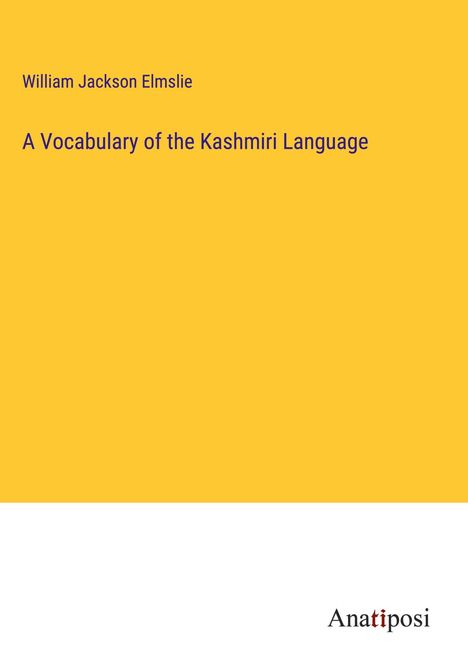 William Jackson Elmslie: A Vocabulary of the Kashmiri Language, Buch