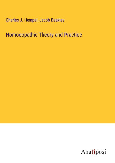 Charles J. Hempel: Homoeopathic Theory and Practice, Buch