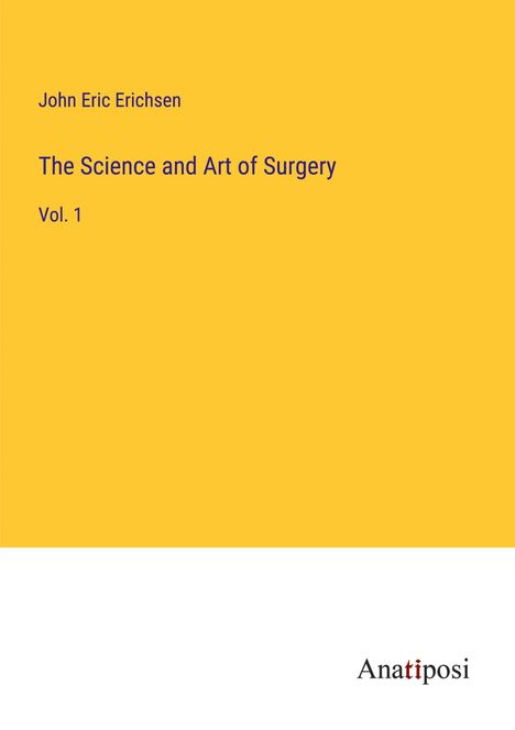 John Eric Erichsen: The Science and Art of Surgery, Buch
