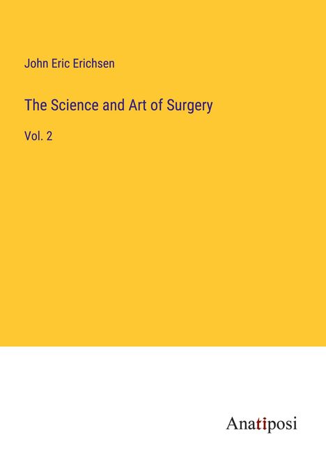 John Eric Erichsen: The Science and Art of Surgery, Buch