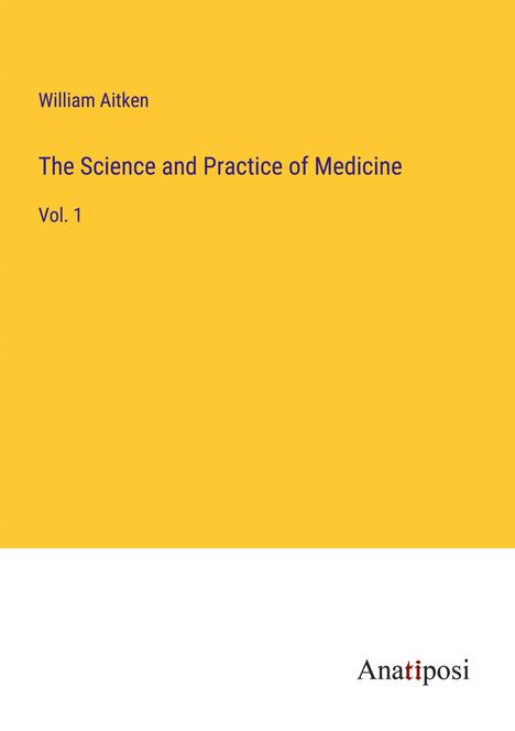 William Aitken: The Science and Practice of Medicine, Buch