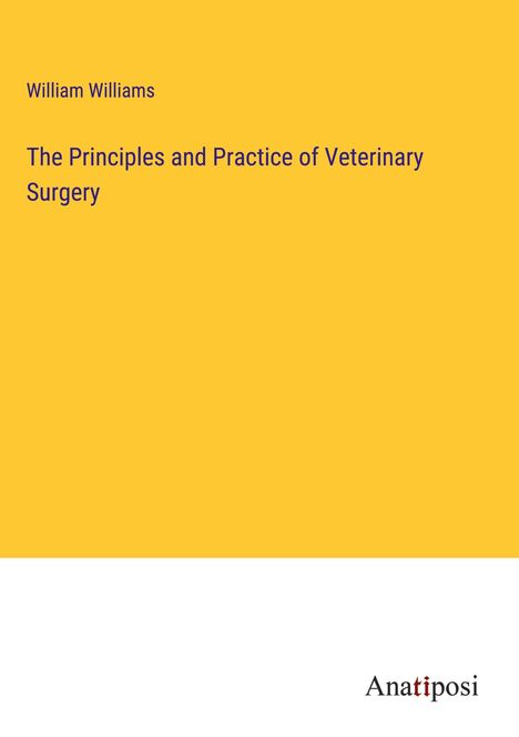 William Williams: The Principles and Practice of Veterinary Surgery, Buch