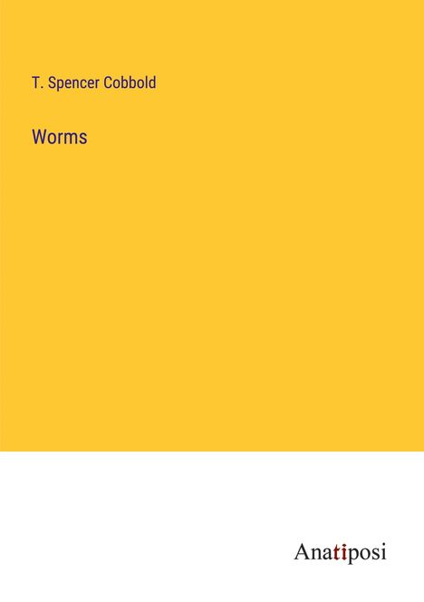 T. Spencer Cobbold: Worms, Buch
