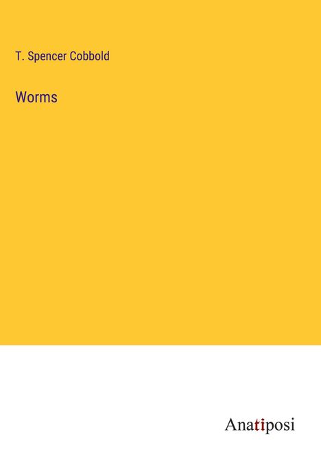 T. Spencer Cobbold: Worms, Buch
