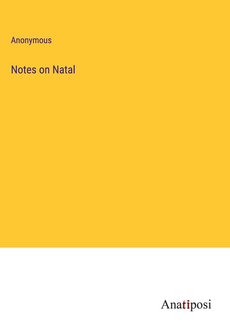 Anonymous: Notes on Natal, Buch