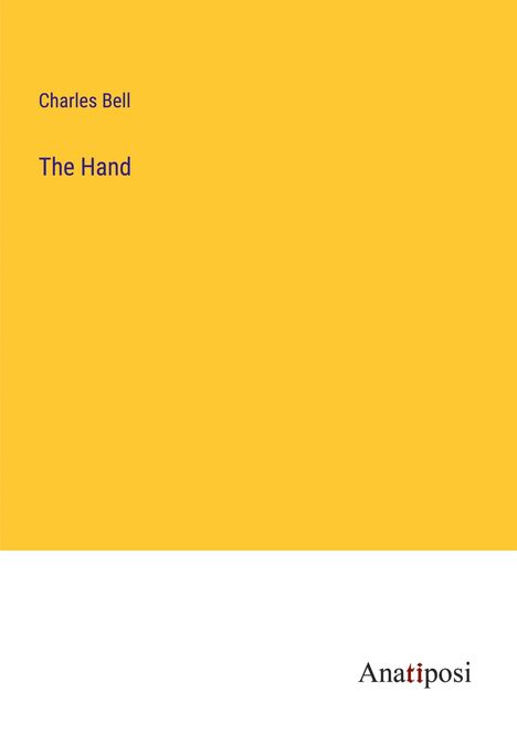 Charles Bell: The Hand, Buch