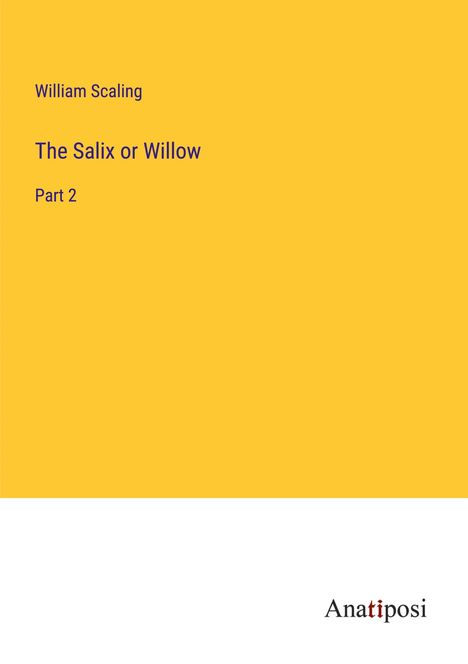 William Scaling: The Salix or Willow, Buch