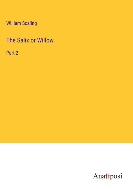 William Scaling: The Salix or Willow, Buch