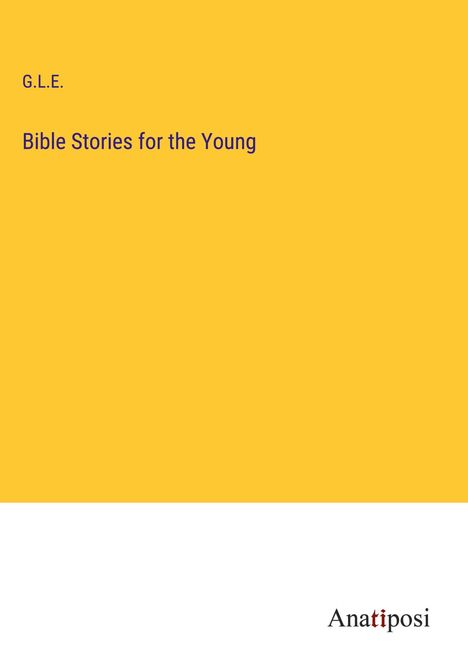 G. L. E.: Bible Stories for the Young, Buch