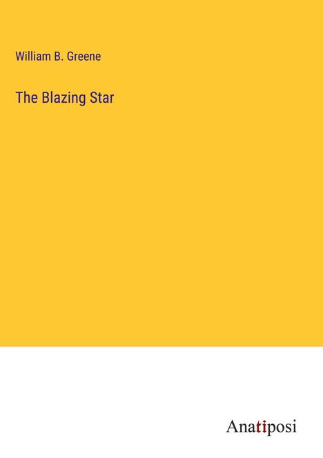 William B. Greene: The Blazing Star, Buch