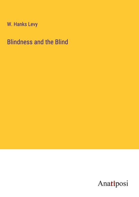 W. Hanks Levy: Blindness and the Blind, Buch