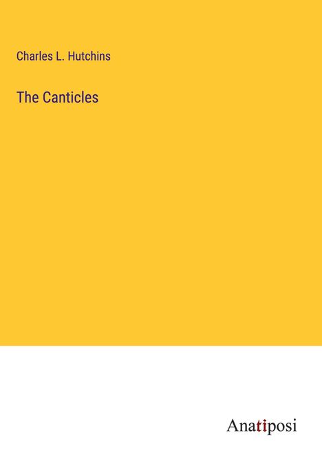 Charles L. Hutchins: The Canticles, Buch