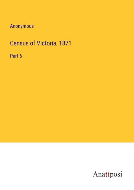 Anonymous: Census of Victoria, 1871, Buch