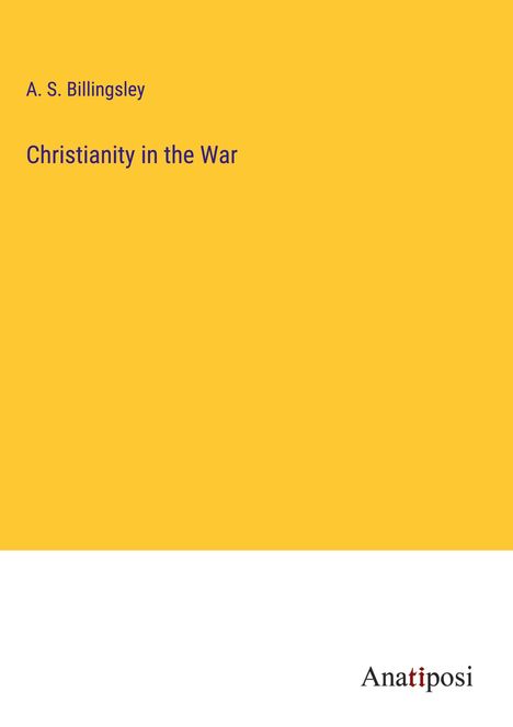 A. S. Billingsley: Christianity in the War, Buch