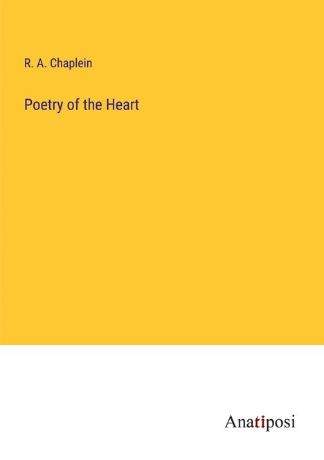 R. A. Chaplein: Poetry of the Heart, Buch