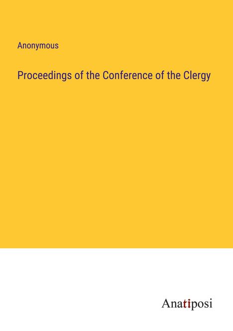 Anonymous: Proceedings of the Conference of the Clergy, Buch