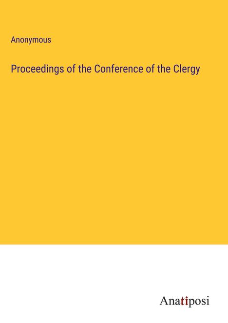 Anonymous: Proceedings of the Conference of the Clergy, Buch