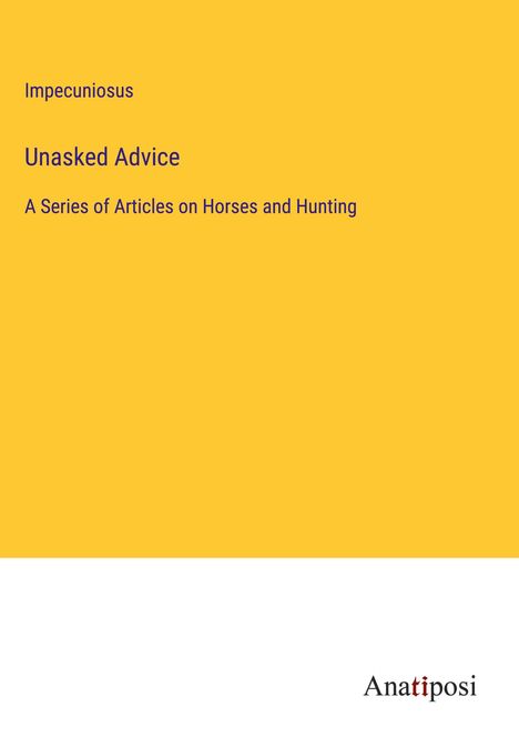 Impecuniosus: Unasked Advice, Buch